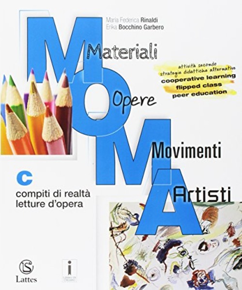 M.O.M.A. Materiali-opere-movimenti-artisti. Per la Scuola media. Volume Vol. C