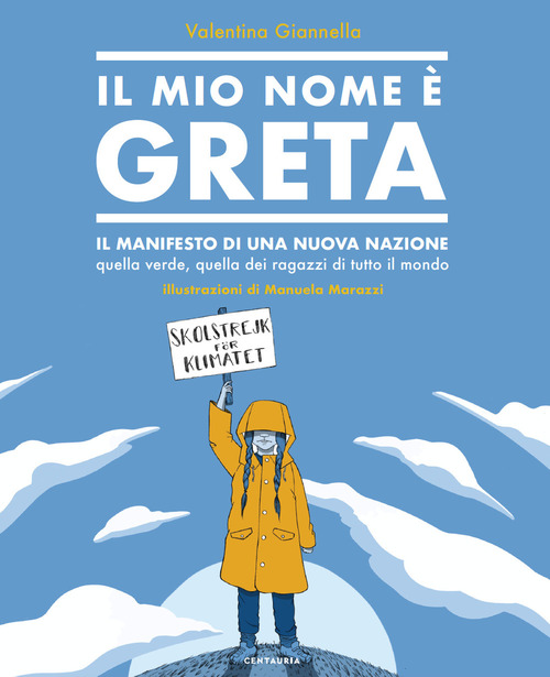 Il mio nome è Greta. Il manifesto di una nuova nazione, quella verde, quella dei ragazzi di tutto il mondo