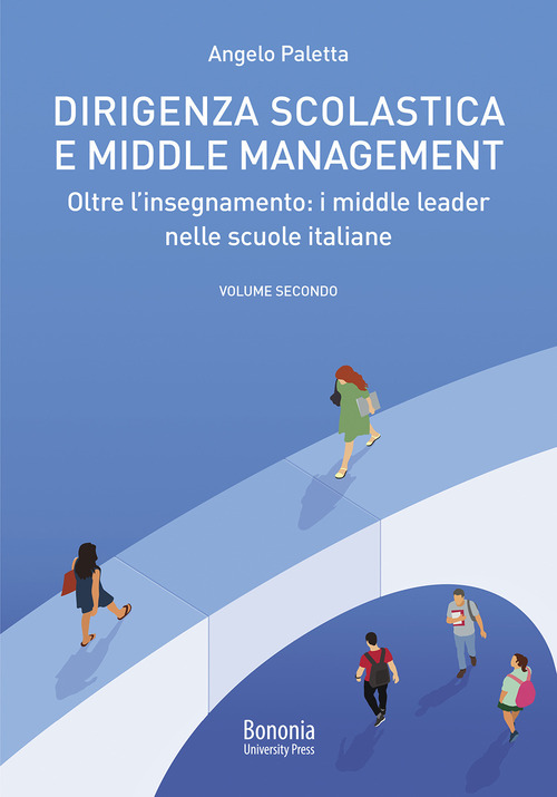 Dirigenza scolastica e middle management. Oltre l'insegnamento : i middle leader nelle scuole italiane