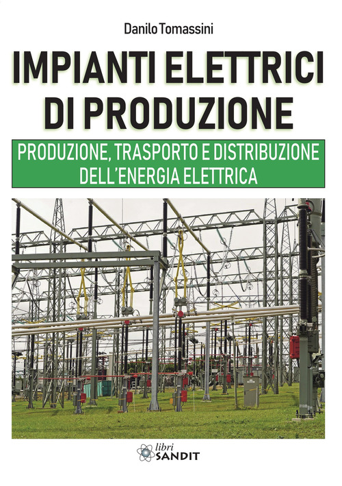 Impianti elettrici di produzione. Produzione, trasporto e distribuzione dell'energia