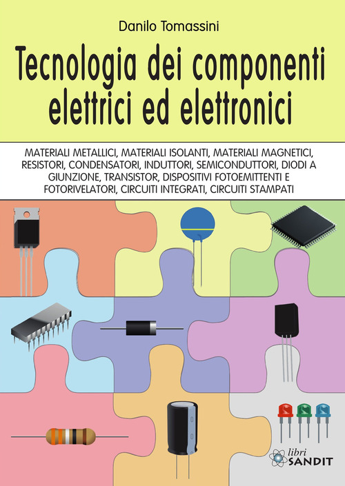 Tecnologia dei componenti elettrici ed elettronici. Per gli Ist. tecnici e professionali