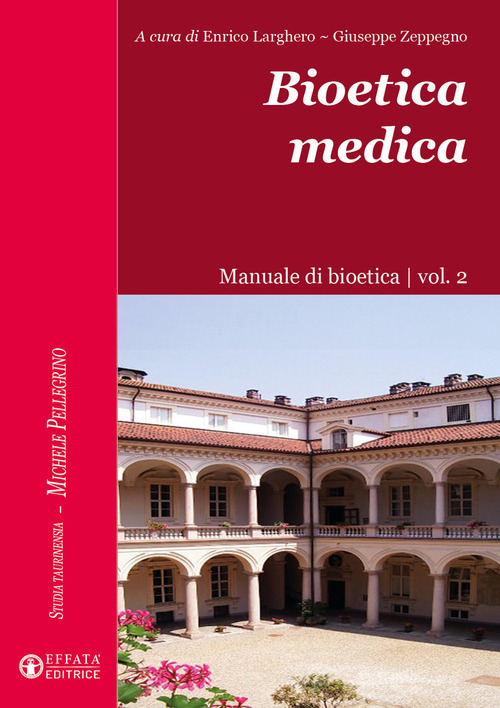 Bioetica medica. Manuale di bioetica. Volume Vol. 2