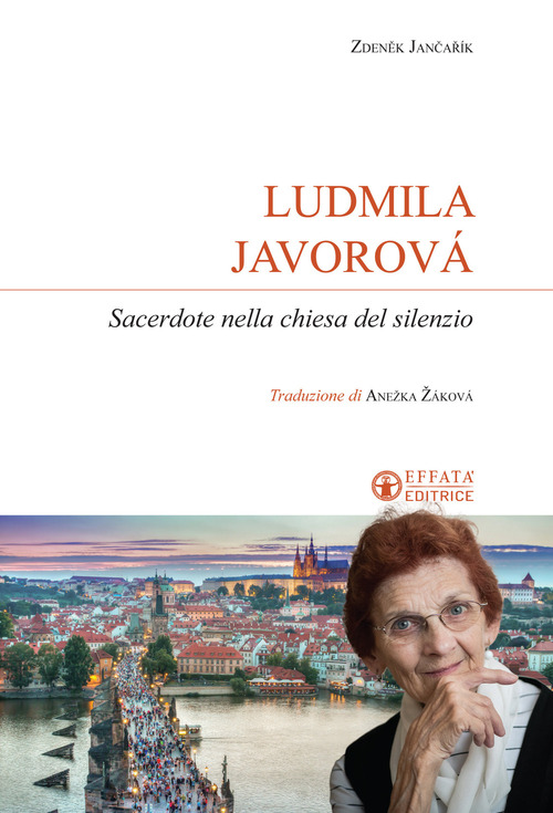 Ludmila Javorová. Sacerdote nella chiesa del silenzio