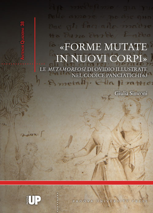 «Forme mutate in nuovi corpi». Le «Metamorfosi» di Ovidio illustrate nel codice Panciatichi 63