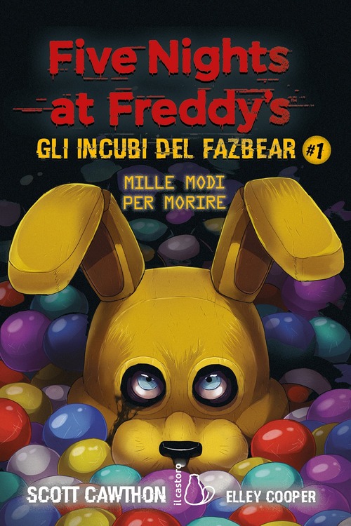 Mille modi per morire. Five nights at Freddy's. Gli incubi del Fazbear. Volume 1