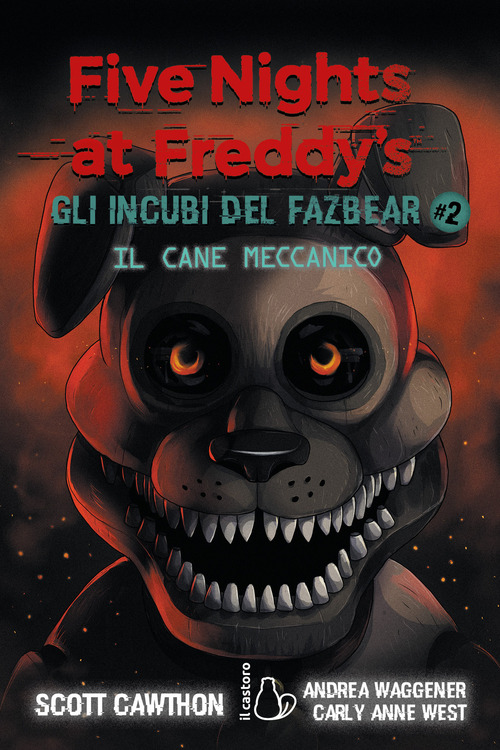 Il cane meccanico. Five nights at Freddy's. Gli incubi del Fazbear. Volume Vol. 2