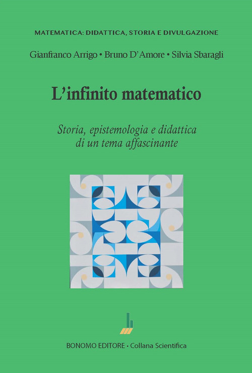 L'infinito matematico. Storia, epistemologia e didattica di un tema affascinante