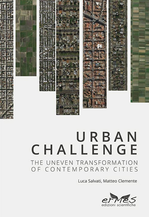 Urban Challenge. The Uneven transformation of contemporary cities