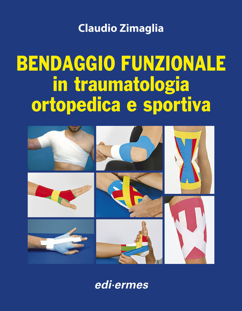 Bendaggio funzionale in traumatologia ortopedica e sportiva