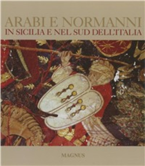 Arabi e Normanni in Sicilia e nel Sud dell'Italia