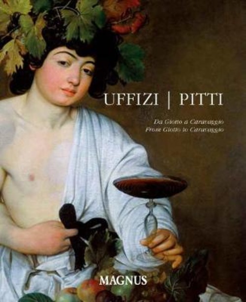 Uffizi Pitti. Da Giotto a Caravaggio. Ediz. italiana e inglese