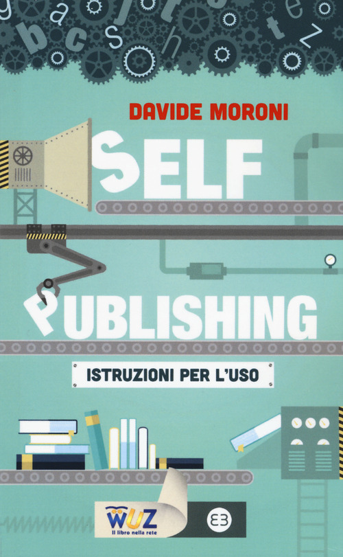 Self publishing: istruzioni per l'uso