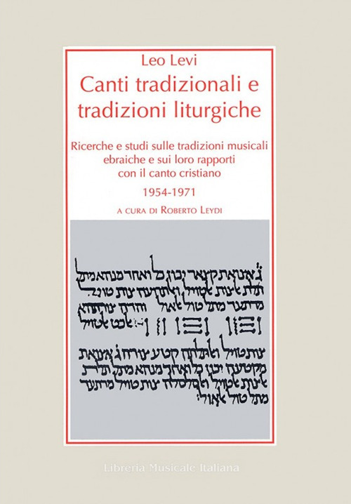 Canti tradizionali e tradizioni liturgiche. Ricerche e studi sulle tradizioni musicali ebraiche e sui loro rapporti con il canto cristiano 1954-1971