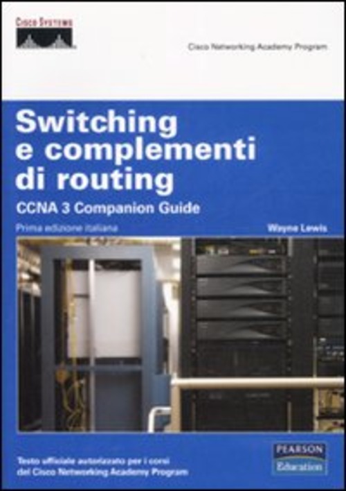 Switching e complementi di routing. CCNA 3 companion guide