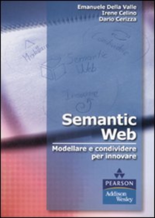 Semantic Web. Modellare e condividere per innovare