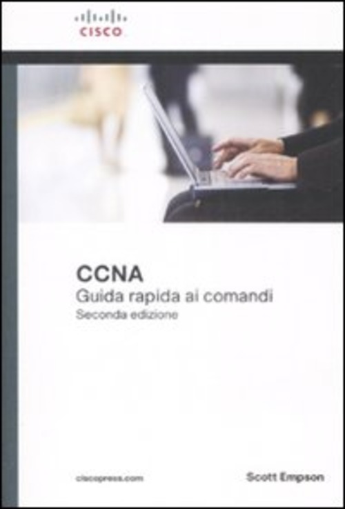 Cisco CCNA. Guida rapida ai comandi