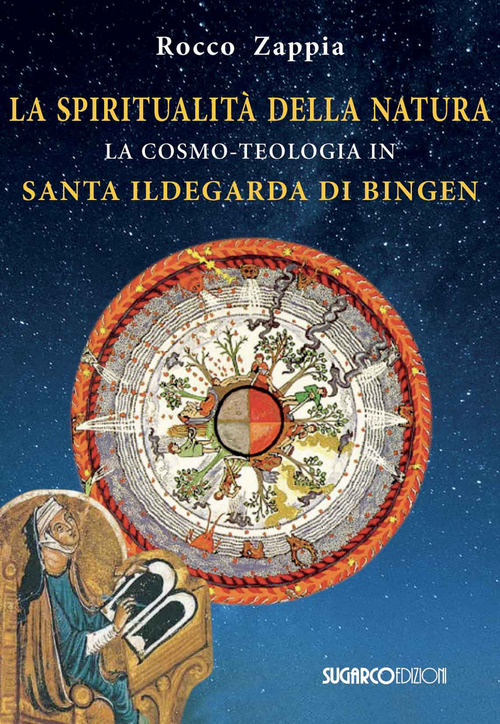 La spiritualità della natura. La cosmo-teologia in Santa Ildegarda di Bingen