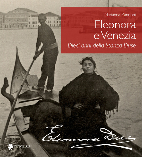 Eleonora e Venezia. Dieci anni della Stanza Duse