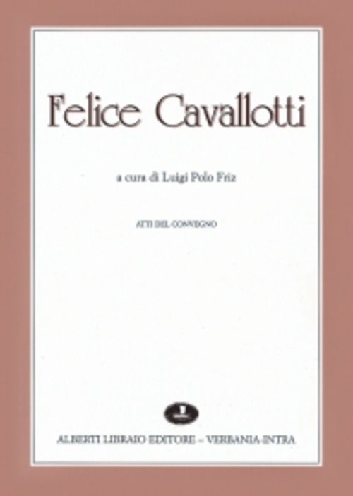 Felice Cavallotti. Atti del Convegno (il 7 marzo 1998)