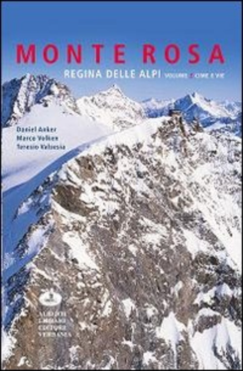 Monte Rosa regina della alpi. Volume Vol. 2