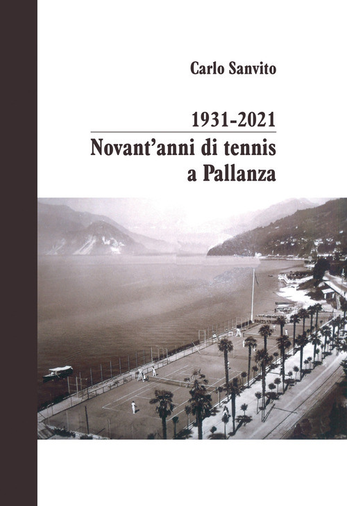 1931-2021 novant'anni di tennis a Pallanza