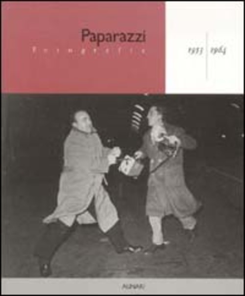 Paparazzi. Fotografie (1953-1964)