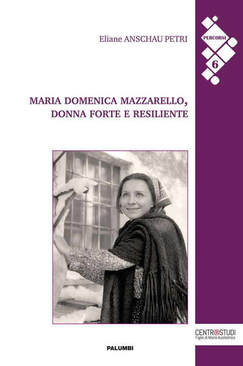 Maria Domenica Mazzarello, donna forte e resiliente