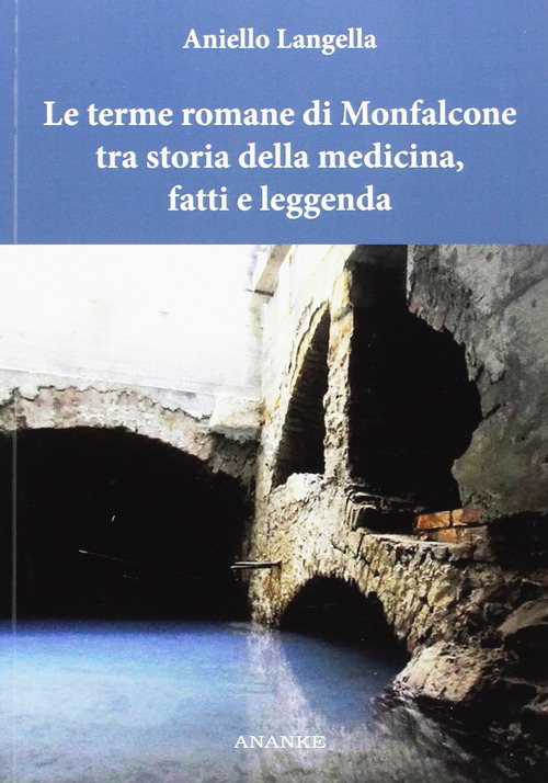 Le terme romane di Monfalcone tra storia della medicina, fatti e leggenda