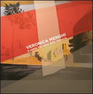 Veronica Menghi. Il sottile filo rosso della memoria