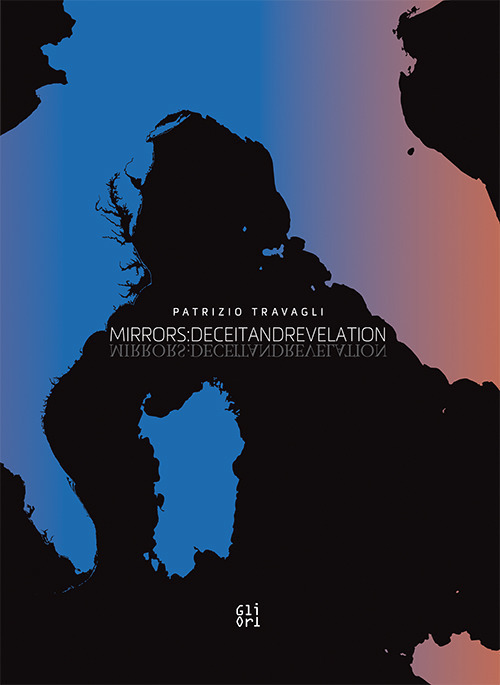 Patrizio Travagli. Mirrors: deceitandrevelation. Catalogo della mostra (Washington DC, ottobre 2017-giugno 2018). Testo inglese