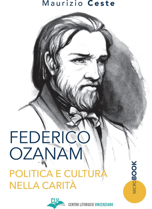 Federico Ozanam. Politica e cultura nella carità