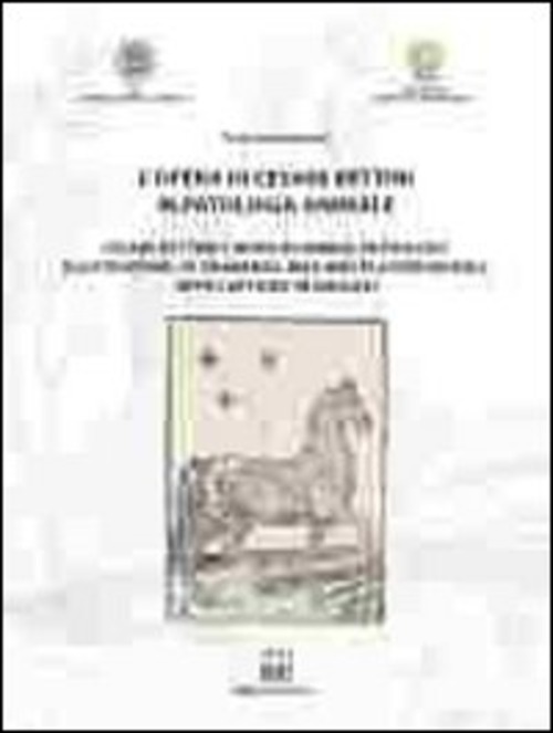L'opera di Cesare Bettini in patologia animale. Ediz. italiana e inglese