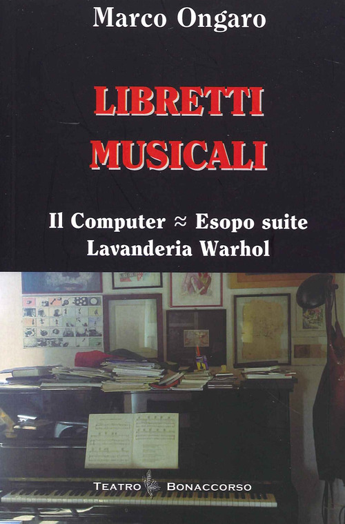 Libretti musicali. Il computer, Esopo suite, lavanderia Warhol