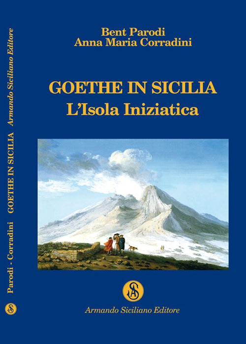 Goethe in Sicilia. L'isola iniziatica