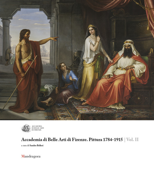 Accademia di Belle Arti di Firenze. Pittura 1784-1915. Volume 2