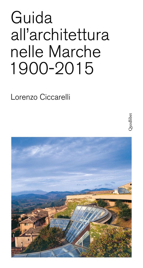 Guida all'achitettura nelle Marche (1900-2015)