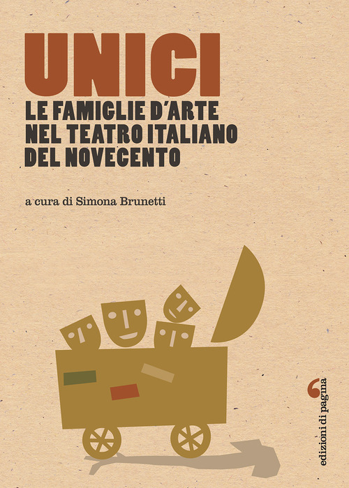 Unici. Le famiglie d'arte nel teatro italiano del Novecento