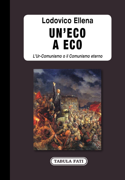 Un'eco a Eco. L'Ur-Comunismo o il Comunismo eterno