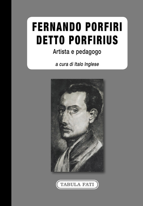 Fernando Porfiri detto Porfirius. Artista e pedagogo