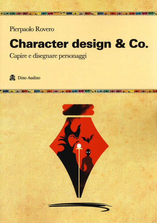 Character design & Co. Capire e disegnare personaggi