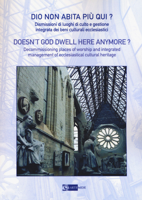Dio non abita più qui? Dismissioni di luoghi di culto e gestione integrata di beni culturali ecclesiastici
