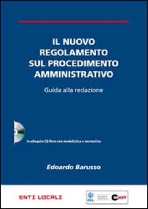 Il nuovo regolamento sul procedimento amministrativo. Guida alla redazione