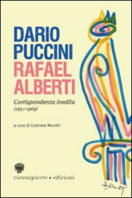 Epistolario R. Alberti-D. Puccini. Corrispondenza inedita (1951-1969). Ediz. italiana e spagnola