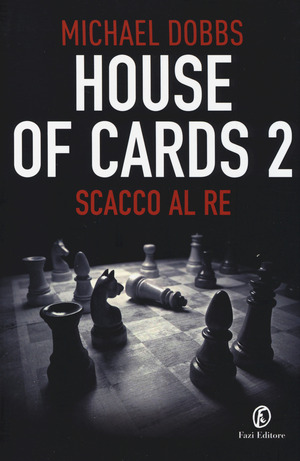 Scacco al re. House of cards