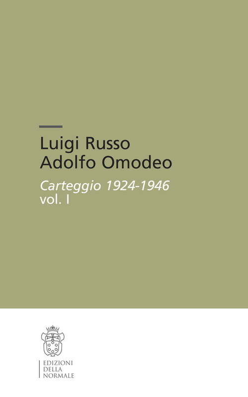 Luigi Russo Adolfo Omodeo. Carteggio 1924-1946