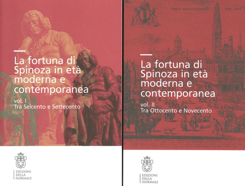 La fortuna di Spinoza in età moderna e contemporanea. Volume 1-2