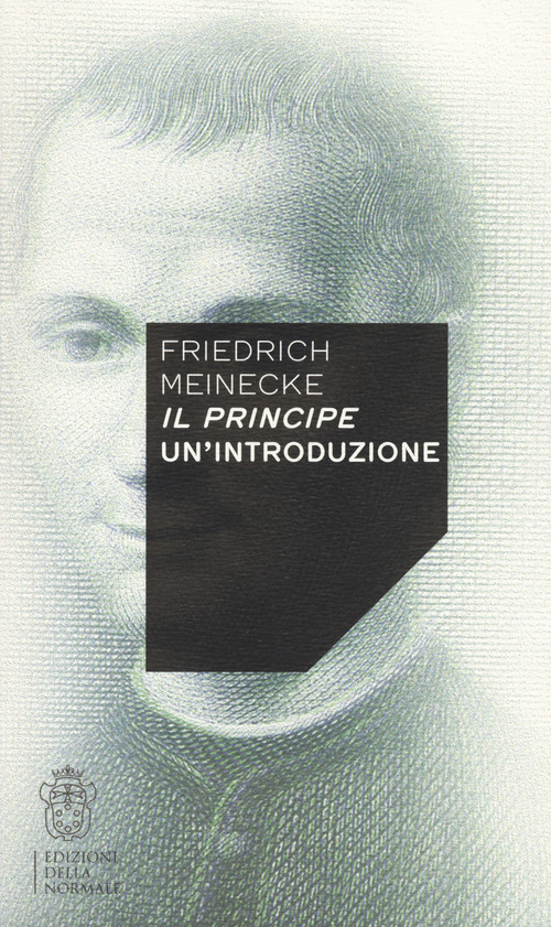 Friedrich Meinecke. Il Principe. Un'introduzione