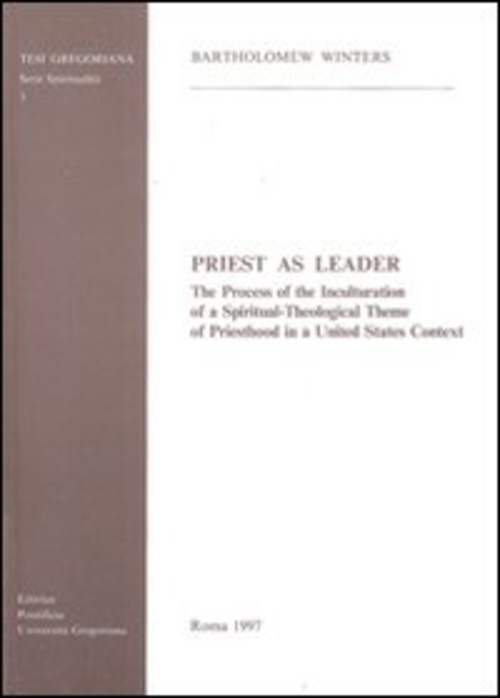 Priest as leader. The process of the inculturation of a spiritual-theological theme of priesthood in a United States context