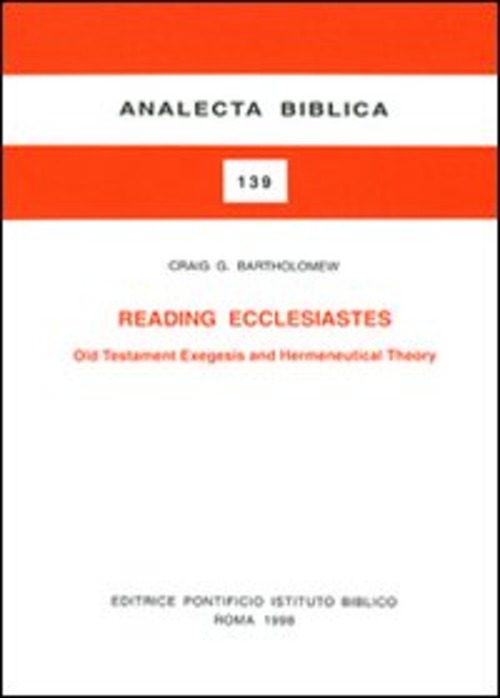 Reading Ecclesiastes. Old Testament, exegesis and hermeneutical theory