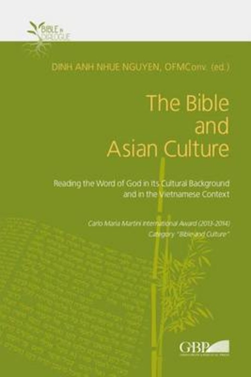The Bible and Asian Culture. Reading the word of God in its cultural background and in the vietnamese context